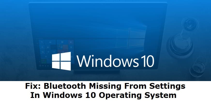 windows 10 bluetooth missing | windows 10 | Bluetooth Error | windows 10 bluetooth Error