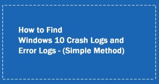 Windowshow to see crash log windows 10 10 Crash Log | Windows 10 Event Log | Windows Crash Logs | Windows 10 log files Windows 10