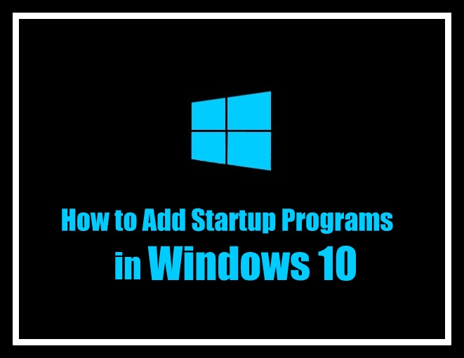 How to Add a Program to Startup windows 10 | Add a Program to Startup | Startup Programs in Windows 10 | Windows 10 Startup Programs | How to add a Program to Startup in Windows 10 | Windows Startup Programs