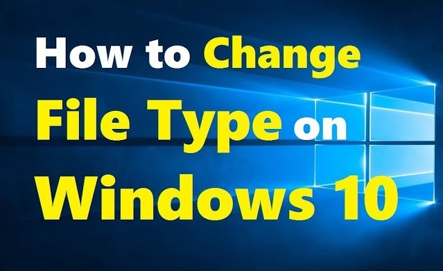 how to change file type on windows 10, how to change a file type, how to change file extension, change file extension windows 10